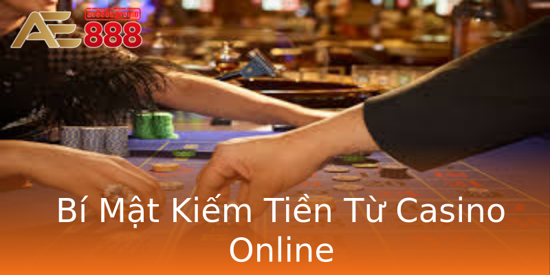 Bí Mật Kiếm Tiền Từ Casino Online Bí Mật Kiếm Tiền Từ Casino Online