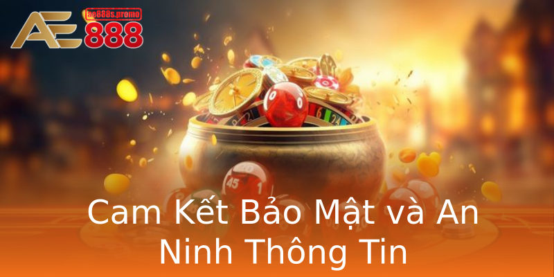 Cam Kết Bảo Mật và An Ninh Thông Tin Cam Kết Bảo Mật và An Ninh Thông Tin