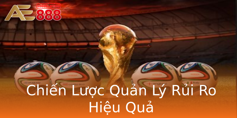 Chiến Lược Quản Lý Rủi Ro Hiệu Quả Chiến Lược Quản Lý Rủi Ro Hiệu Quả