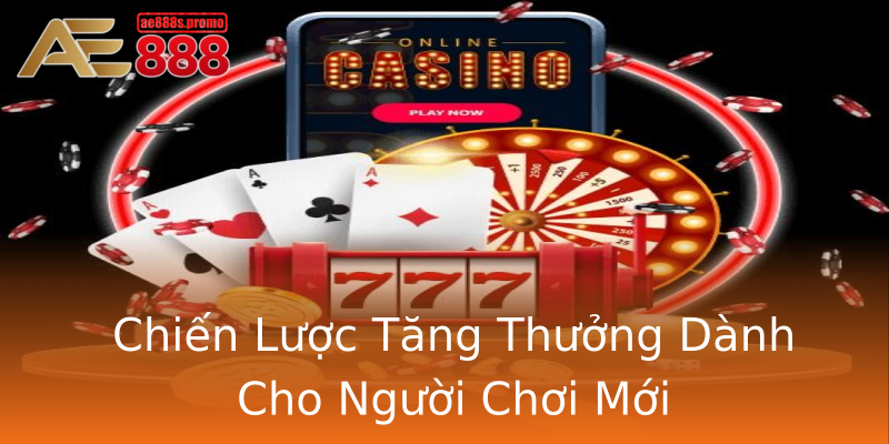 Chiến Lược Tăng Thưởng Dành Cho Người Chơi Mới Chiến Lược Tăng Thưởng Dành Cho Người Chơi Mới