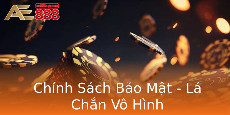 Chính Sách Bảo Mật - Lá Chắn Vô Hình Chính Sách Bảo Mật - Lá Chắn Vô Hình