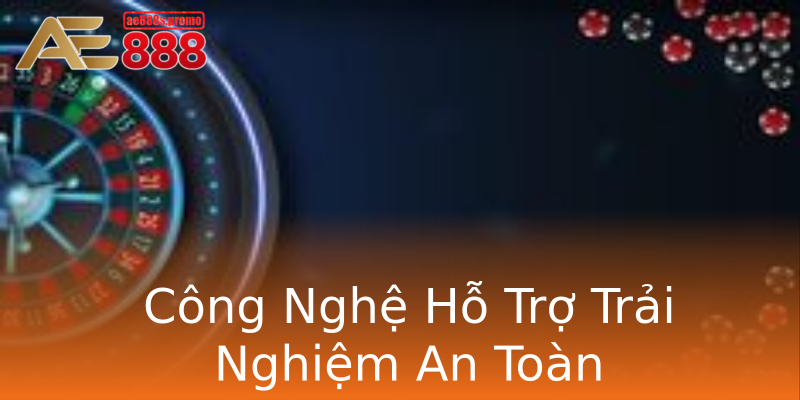 Công Nghệ Hỗ Trợ Trải Nghiệm An Toàn Công Nghệ Hỗ Trợ Trải Nghiệm An Toàn