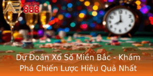 Du Oan Xo So Mien Bac Kham Pha Chien Luoc Hieu Qua Nhat