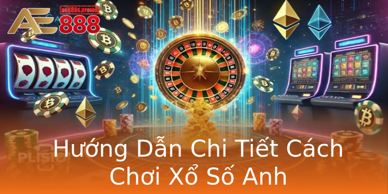 Hướng Dẫn Chi Tiết Cách Chơi Xổ Số Anh Hướng Dẫn Chi Tiết Cách Chơi Xổ Số Anh