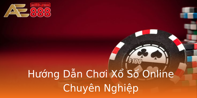 Hướng Dẫn Chơi Xổ Số Online Chuyên Nghiệp Hướng Dẫn Chơi Xổ Số Online Chuyên Nghiệp