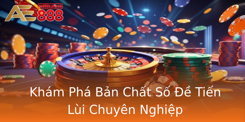 Khám Phá Bản Chất Số Đề Tiến Lùi Chuyên Nghiệp Khám Phá Bản Chất Số Đề Tiến Lùi Chuyên Nghiệp