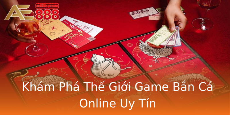 Khám Phá Thế Giới Game Bắn Cá Online Uy Tín Khám Phá Thế Giới Game Bắn Cá Online Uy Tín