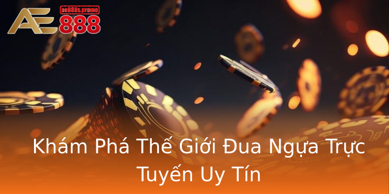Khám Phá Thế Giới Đua Ngựa Trực Tuyến Uy Tín Khám Phá Thế Giới Đua Ngựa Trực Tuyến Uy Tín