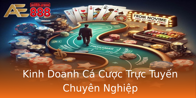 Kinh Doanh Cá Cược Trực Tuyến Chuyên Nghiệp Kinh Doanh Cá Cược Trực Tuyến Chuyên Nghiệp