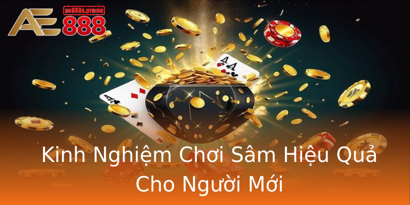 Kinh Nghiệm Chơi Sâm Hiệu Quả Cho Người Mới Kinh Nghiệm Chơi Sâm Hiệu Quả Cho Người Mới