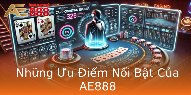 Những Ưu Điểm Nổi Bật Của AE888 Những Ưu Điểm Nổi Bật Của AE888