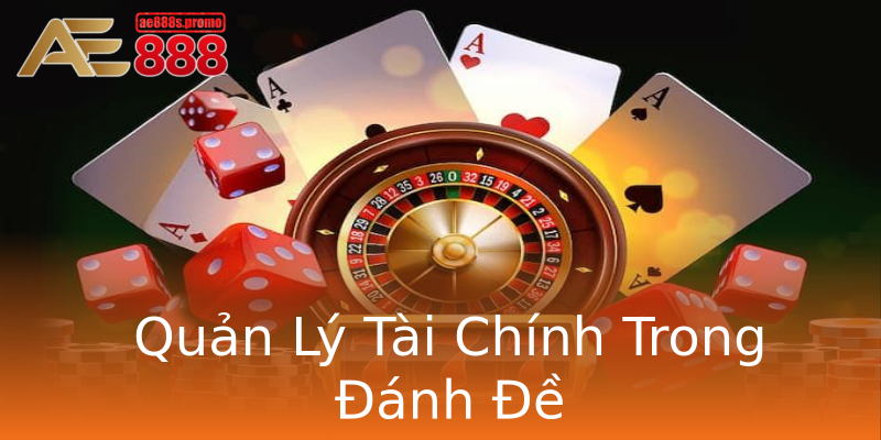 Quản Lý Tài Chính Trong Đánh Đề Quản Lý Tài Chính Trong Đánh Đề