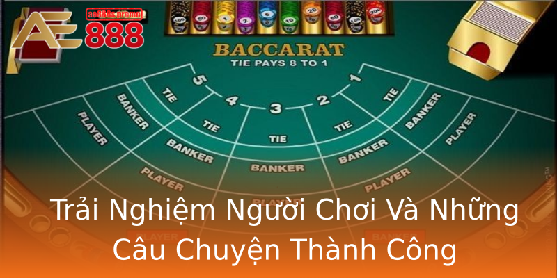 Trải Nghiệm Người Chơi Và Những Câu Chuyện Thành Công Trải Nghiệm Người Chơi Và Những Câu Chuyện Thành Công