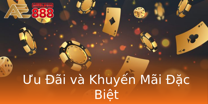 Ưu Đãi và Khuyến Mãi Đặc Biệt Ưu Đãi và Khuyến Mãi Đặc Biệt